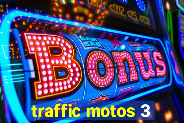 traffic motos 3